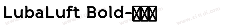 LubaLuft Bold字体转换